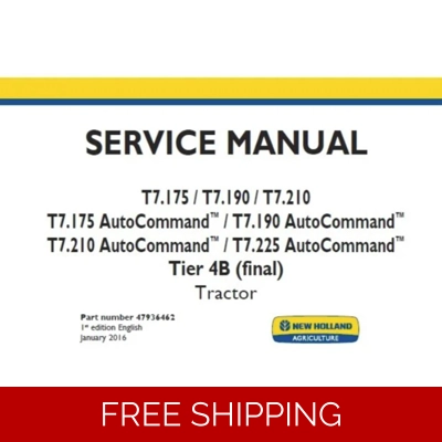 NEW HOLLAND T7.175 T7.190 T7.210 , T7.175-T7.225 AUTOCOMMAND TIER 4B (FINAL) TRACTOR SERVICE REPAIR NEW HOLLAND T7.175 T7.190 T7.210 , T7.175-T7.225 AUTOCOMMAND TIER 4B (FINAL) TRACTOR SERVICE REPAIR